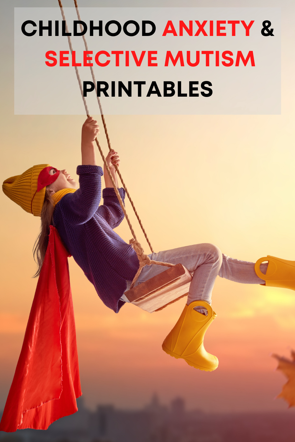 CHILDHOOD ANXIETY AND SELECTIVE MUTISM PRINTABLES