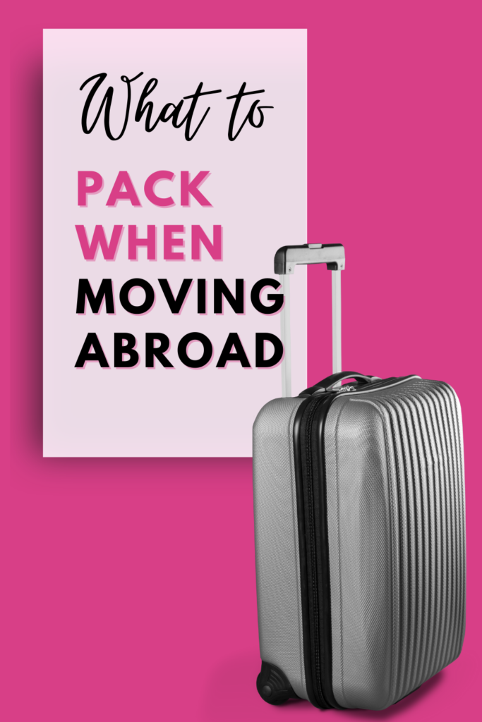 WHAT TO PACK WHEN MOVING ABROAD